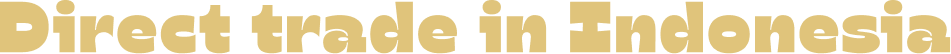 Direct trade in Indonesia